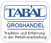 Tabal - Großhandel - Tradition und Erfahrung in der Metallverarbeitung